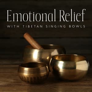 Emotional Relief with Tibetan Singing Bowls: Peaceful Mind, Spark of Hope, Depression Cure - Tibetan Prayers