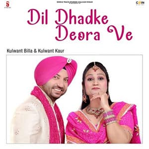 Dil Dhadke Deora Ve - Kulwant Billa
