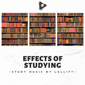 Effects of Studying - Study Music by Lullify
