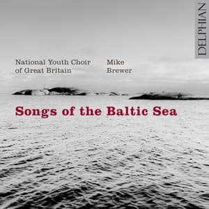 Songs of the Baltic Sea - National Youth Choir Of Great Britain