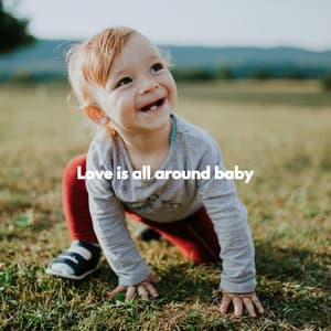 Love is all around baby - Children's Music Box