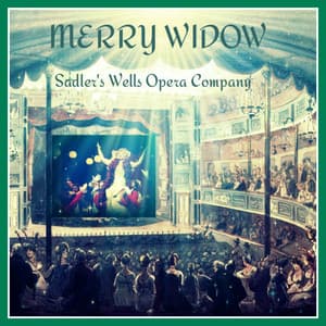 The Merry Widow - The Sadler's Wells Opera Company