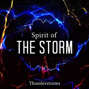 Spirit of the Storm - Thunderstorms