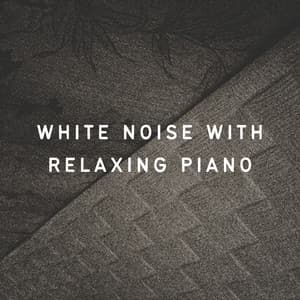 White Noise with Relaxing Piano - Loopable Radiance