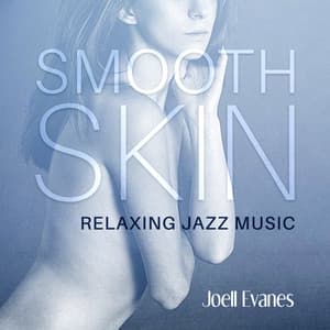 Smooth Skin - Joell Evanes