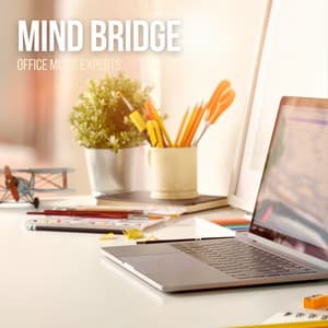 Mind Bridge: Study & Relax - Office Music Experts