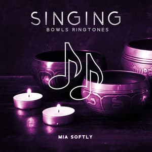 Singing Bowls Ringtones: Buddhist Zen Morning - Mia Softly