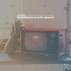 Relaxamento de Ruído Branco - Ruído Branco