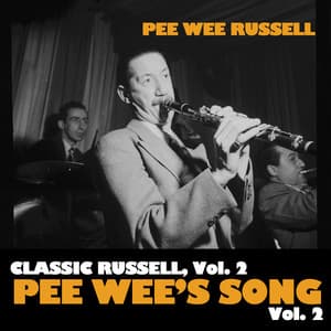 Classic Russell, Vol. 2: Pee Wee's Song, Vol. 2 - Pee Wee Russell