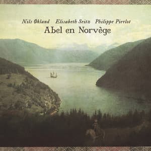 Abel en Norvège ou le voyage imaginaire d'un violiste du XVIIIe siècle dans le Hardanger - Nils Økland