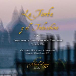 La Tiorba y el Todeschino - Giovanni Girolamo Kapsberger