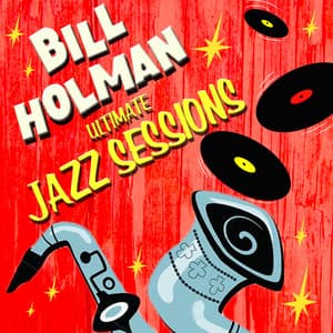 Ultimate Jazz Sessions - Bill Holman