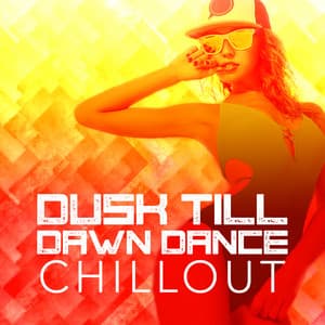 Dusk Till Dawn Dance Chillout - Chill Out Del Mar