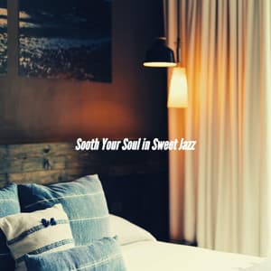 Sooth Your Soul in Sweet Jazz - Sunday Morning Music