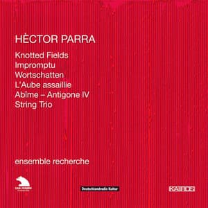 Hèctor Parra: Chamber Works - Hèctor Parra