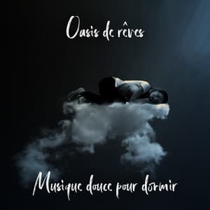Oasis de rêves - Oasis Relaxante Pour Dormir