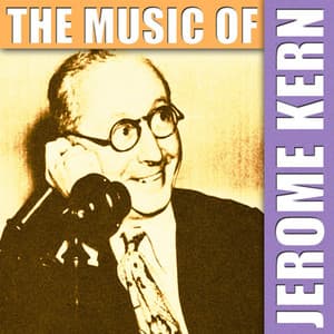 The Music Of Jerome Kern - Jerome Kern