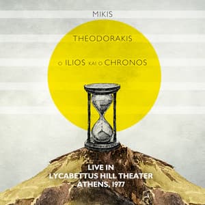 O Ilios Ke O Chronos: Live in Lycabettus Hill Theater, Athens 1977 - Mikis Theodorakis