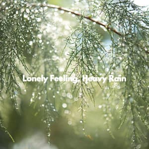 Lonely Feeling, Heavy Rain - Jazz and Chill