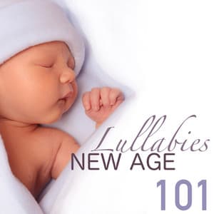 New Age Lullabies 101 - Deep Sleep Music and Children's Songs w Gentle Piano for Baby Sleeping Aid - Toddler Bed