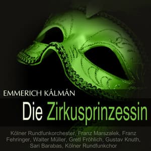 Kálmán: Die Zirkusprinzessin - Emmerich Kálmán