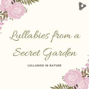 Lullabies from a Secret Garden - Lullabies In Nature