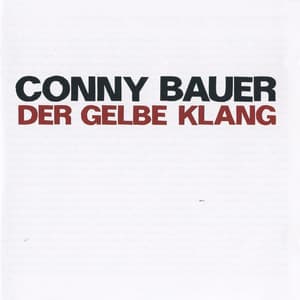 Bauer, Conny: Der Gelbe Klang - Conny Bauer