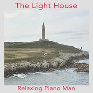 The Light House - Relaxing Piano Man