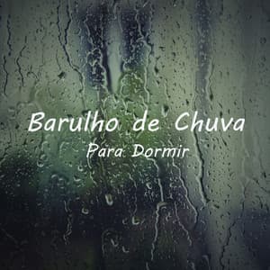 Barulho de Chuva para Dormir - Chuva Para Dormir