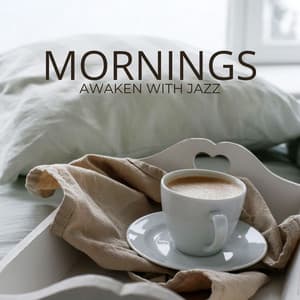 Awaken with Jazz: Mornings Filled with Melodies and Warm Aromas - Jazz Sax Lounge Collection