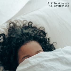 Stille Momente im Mondschein - Schlaflieder Relax