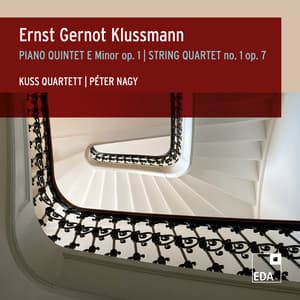 Klussmann: Piano Quintet E Minor, Op. 1 / String Quartet No. 1, Op. 7 - Ernst Gernot Klussmann