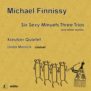 Michael Finnissy: Six Sexy Minuets Three Trios and Other Works - Michael Finnissy