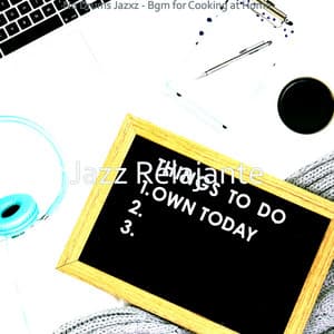 No Drums Jazxz - Bgm for Cooking at Home - Jazz Relajante