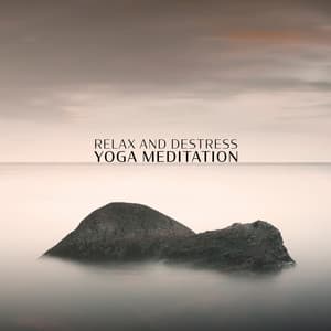 Relax and Destress: Yoga Meditation with Slow Breathing and Flow Positive Energy - Relax Yoga Music Meditation