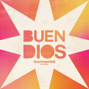 Buen Dios - Shout Praises Kids