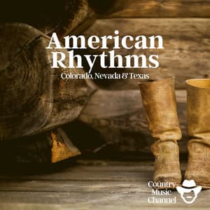 American Rhythms from Colorado, Nevada & Texas - Country Music Channel