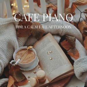Cafe Piano for a Calm Fall Afternoon - Eximo Blue