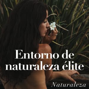 Entorno de naturaleza élite - Naturaleza