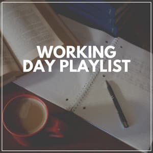 Working Day Playlist - Work Playlist