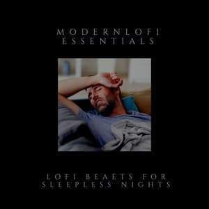 Lofi Beats for Sleepless Nights - Modern Lofi Essentials