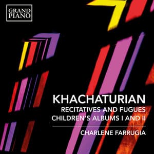 Khachaturian: 7 Recitatives & Fugues & Children's Albums Nos. 1 & 2 - Aram Khachaturian