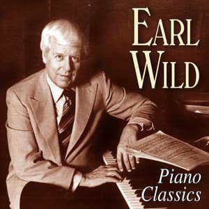 Earl Wild: Piano Classics - Earl Wild