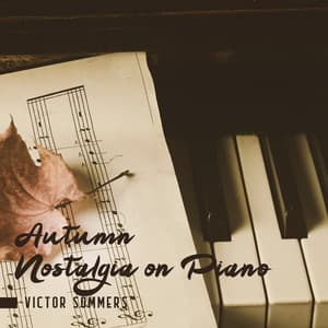 Autumn Nostalgia on Piano - Victor Sommers