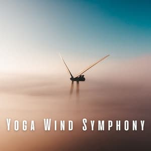 Yoga Wind Symphony: Chill Music for Mindfulness - Sounds of Nature Noise