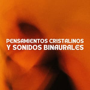 Pensamientos Cristalinos Y Sonidos Binaurales - Investigación de ritmos binaurales