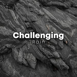 Challenging Rain - Rain Sounds Sleep