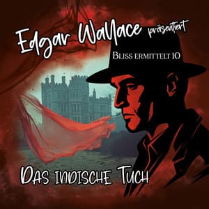 Das indische Tuch - Bliss ermittelt 10 - Edgar Wallace