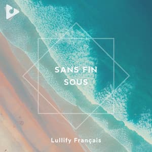 Sans Fin Sous - Lullify Français