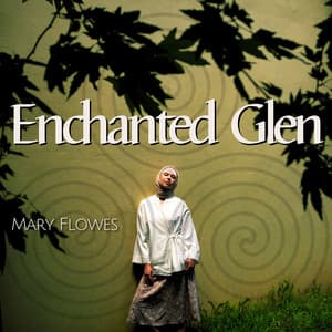Enchanted Glen: Mystical Journeys in Celtic Realms - Mary Flowes